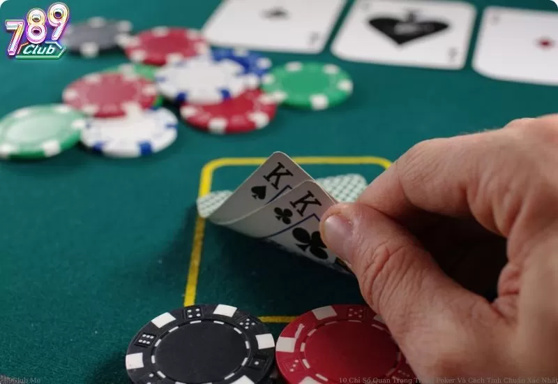 10 Chỉ Số Quan Trọng Trong Poker