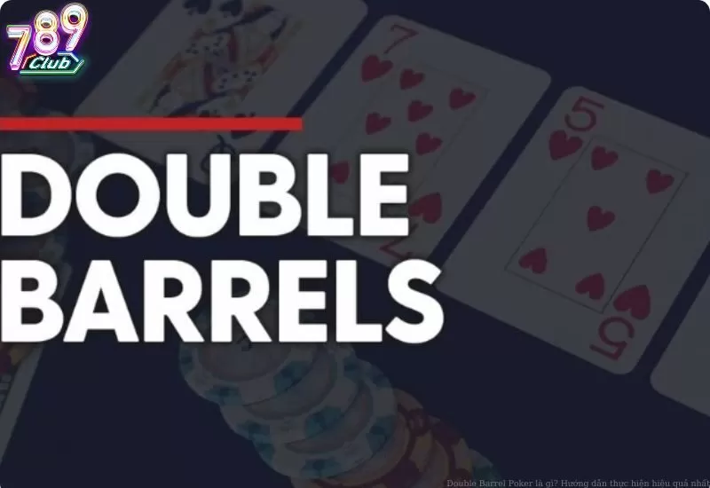 Double Barrel Poker là gì