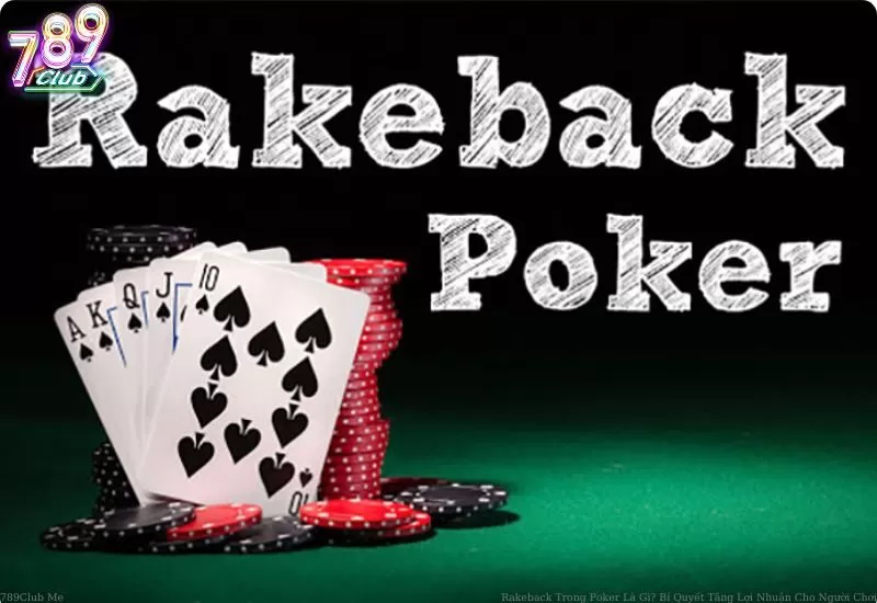 Rakeback Trong Poker Là Gì?