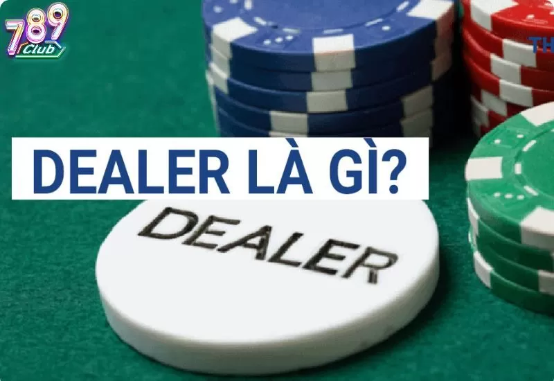 Dealer là gì?